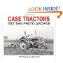 Case Tractors 1912-1959 Photo Archive (Photo Archive Series)