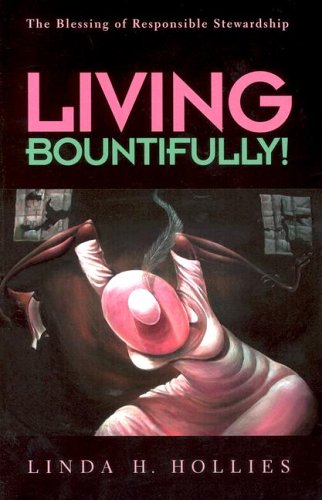 Living Bountifully!: The Blessings Of Responsible Stewardship under Stewardship in The Books Store