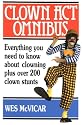 Clown Act Omnibus: Everything You Need to Know About Clowning Plus over 200 Clown Stunts