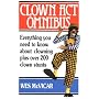 Clown Act Omnibus: Everything You Need to Know About Clowning Plus Over 200 Clown Stunts