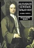Huguenot Heritage: The History and Contribution of the Huguenots in Britain
