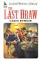 The Last Draw (Linford Western Library)