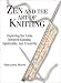 Book Zen And The Art Of Knitting: Exploring the Links Between Knitting, Spirituality, and Creativity