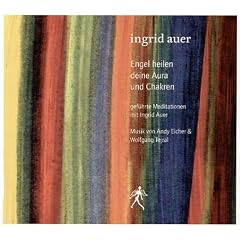 Engel heilen deine Aura und Chakren. CD. . Gef�hrte Meditationen
