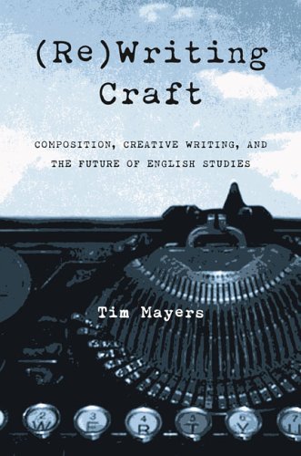 rewriting craft composition creative writing and the future of english pitt comp literacy culture