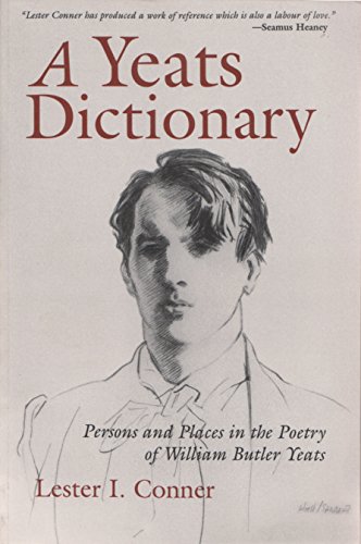 A Yeats Dictionary: Persons and Places in the Poetry of William Butler Yeats (Irish Studies)