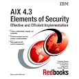 Aix 4.3 Elements of Security Effective and Efficient... by  IBM Redbooks