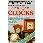 Antique Clocks: 3rd Edition (Official Price Guide to Clocks) by House Of Collectibles