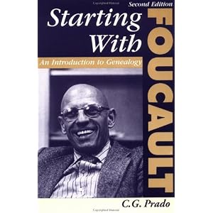 Starting With Foucault: An Introduction to Geneaology by C. G. Prado