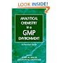 Analytical Chemistry in a GMP Environment: A Practical Guide