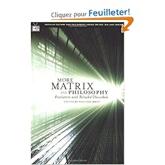 More Matrix And Philosophy: Revolutions and Reloaded Decoded