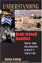 Understanding the Arab-Israeli Conflict: What the Headlines Haven't Told You