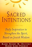 Sacred Intentions: Daily Inspiration to Strengthen the Spirit, Based on Jewish Wisdom