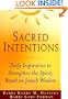 Sacred Intentions: Daily Inspiration to Strengthen the Spirit Based on the Jewish Wisdom Tradition