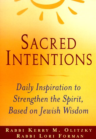 Sacred Intentions: Daily Inspiration to Strengthen the Spirit, Based on Jewish Wisdom