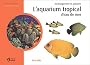 L'aquarium d'eau de mer : Am�nagement et poissons