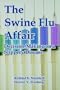The Swine Flu Affair: Decision-Making on a Slippery Disease