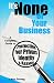 It's None of Your Business: A Complete Guide to Protecting Your Privacy, Identity and Assets (4th Edition)