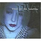Blood on the Satellite