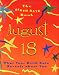 The Birth Date Book August 18: What Your Birthday Reveals About You (Birth Date Books...