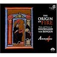 The Origin of Fire: Music and Visions of Hildegard von Bingen by Gregorian Chant, Swiss Anonymous, Hildegard von Bingen, Anonymous 4, Anonymous 4