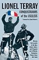 Conquistadors of the Useless: From the Alps to Annapurna
