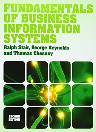 Fundamentals of Business Information Systems (with CourseMate & EBook Access Card) by Chesney, Thomas, Reynolds, George, Stair, Ralph M. (2011) Paperback