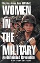 Women In the Military, Revised Edition: An Unfinished Revolution