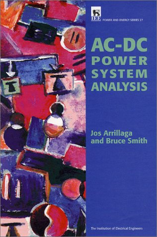 AC-DC Power System Analysis (I E E Power Engineering Series)