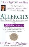 Allergies : Fight Them with the Blood Type Diet (Eat Right for Your Type)