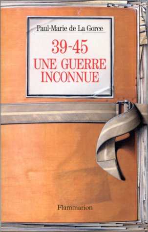 39-45, une guerre inconnue