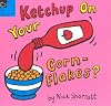 Ketchup on Your Cornflakes (Picture Books)