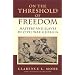 On the Threshold of Freedom: Masters and Slaves in Civil War Georgia