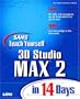 Sams Teach Yourself 3D Studio MAX 2 in 14 Days
