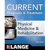 current diagnosis and treatment physical medicine and rehabilitation current diagnosis  treatment