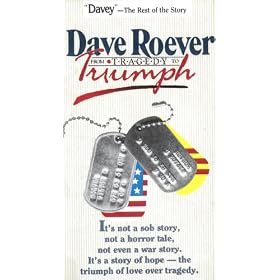 Dave Roever From Tragedy to Triumph