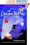 Dream RePlay: How To Transform Your Dream Life