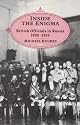 Inside the Enigma: British Officials in Russia, 1900-39