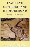 L'abbaye cistercienne de Morimond : Histoire et rayonnement