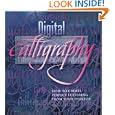 Digital Calligraphy: How to Create Perfect Lettering from Your... by George Thomson