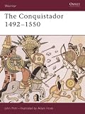 The Conquistador: 1492-1550 (Warrior)