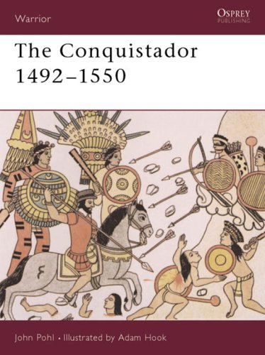 The Conquistador: 1492-1550 (Warrior)