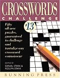 CROSSWORDS CHALLENGE #13 Fifty all-new puzzles, guaranteed to challenge and tantalize any crossword connoisseur