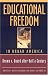 Educational Freedom in Urban America: Fifty Years After Brown v. Board of Education
