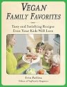 Vegan Family Favorites: Tasty And Satisfying Recipes Even Your Kids Will Love