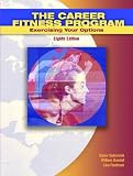 The Career Fitness Program: Exercising your Options (8th Edition)