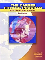 The Career Fitness Program: Exercising your Options (8th Edition)