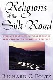 More details of book titled: Religions of the Silk Road: Overland Trade and Cultural Exchange from Antiquity to the Fifteenth Century