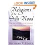 Religions of the Silk Road: Overland Trade and Cultural Exchange from Antiquity to the Fifteenth Century