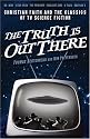 The Truth Is Out There: Christian Faith and the Classics of TV Science Fiction